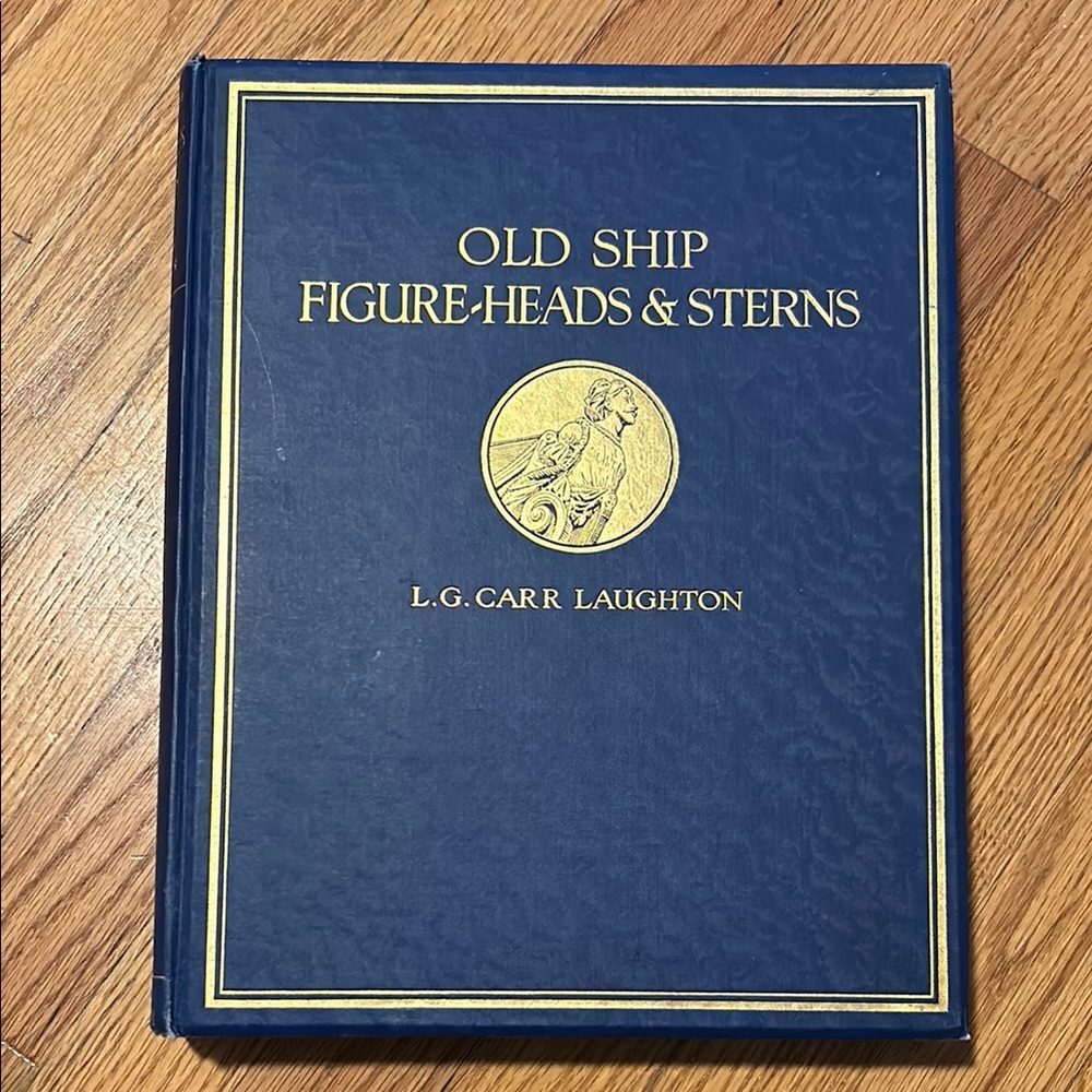 RARE book Old Ship Figure-Heads & Sterns by L. G. Carr Laughton 1925